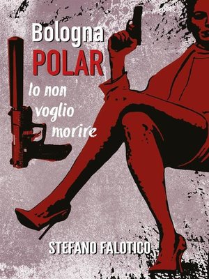 cover image of Bologna POLAR--Io non voglio morire